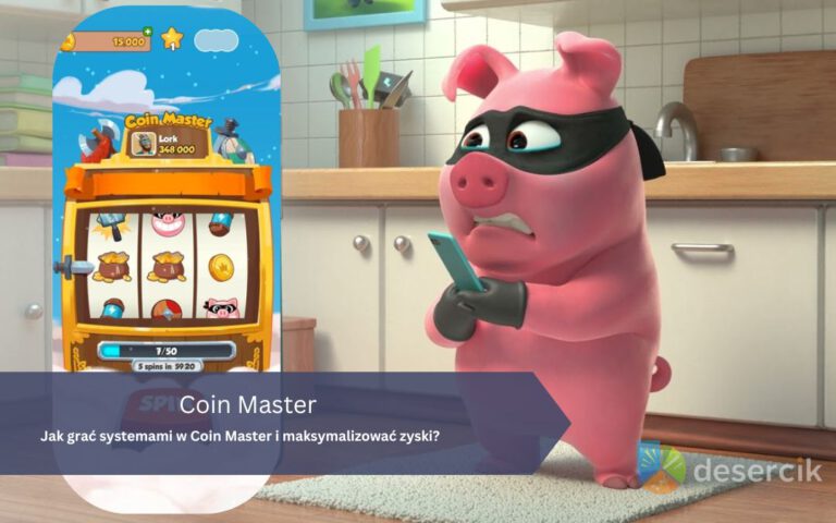 Jak grać systemami w Coin Master i maksymalizować zyski?