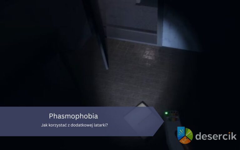 Phasmophobia: Jak korzystać z dodatkowej latarki?