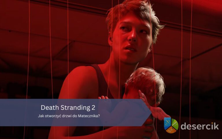 Death Stranding 2: Jak otworzyć drzwi do Matecznika?