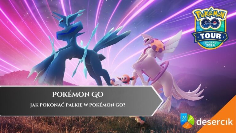 Jak pokonać Palkię w Pok&eacute;mon GO?