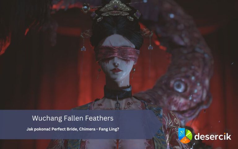 Wuchang Fallen Feathers – boss Perfect Bride, jak pokonać, Chimera – Fang Ling