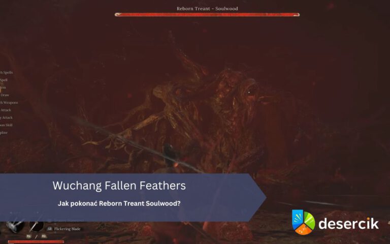 Wuchang Fallen Feathers – boss Reborn Treant Soulwood, jak pokonać, gdzie znaleźć