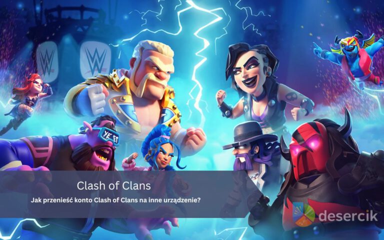 Clash of Clans – Jak przenieść konto na inne urządzenie?