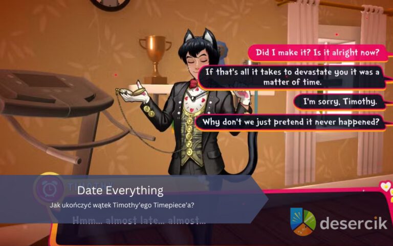 Date Everything: Jak ukończyć wątek Timothy’ego Timepiece’a?