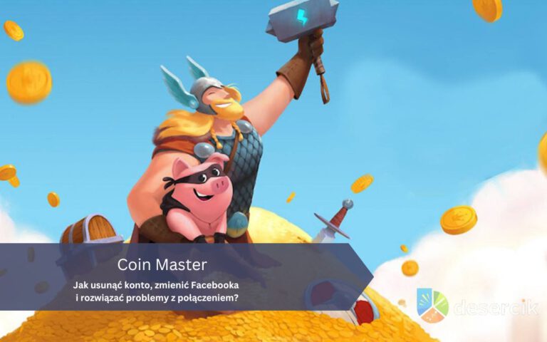 Coin Master: Jak usunąć konto, zmienić Facebooka i rozwiązać problemy z połączeniem?