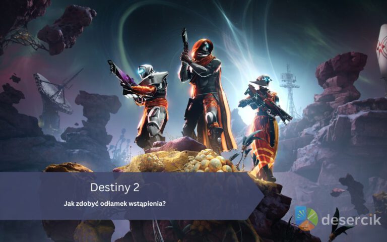 Destiny 2: Jak zdobyć odłamek wstąpienia?
