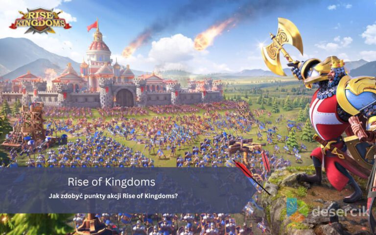 Rise of Kingdoms – punkty akcji: jak zdobyć, oszczędzać, wydawać