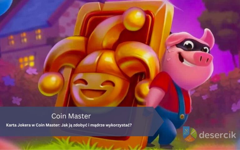 Karta Jokera w Coin Master: Jak ją zdobyć i mądrze wykorzystać?