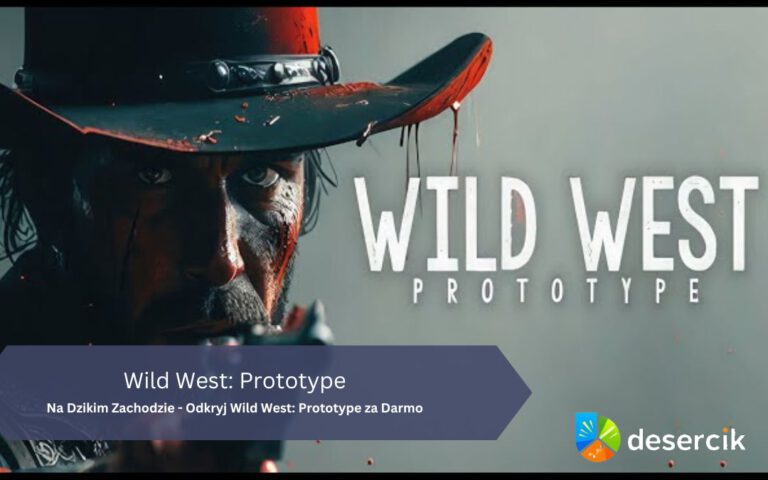 Na Dzikim Zachodzie – Odkryj Wild West: Prototype za Darmo