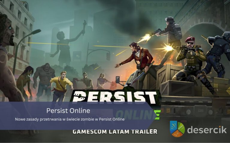 Nowe zasady przetrwania w świecie zombie w Persist Online