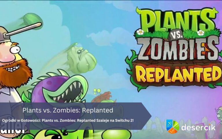Ogródki w Gotowości: Plants vs. Zombies: Replanted Szaleje na Switchu 2!