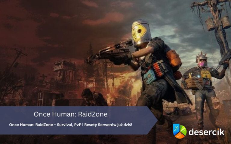Once Human: RaidZone – Survival, PvP i Resety Serwerów już dziś!