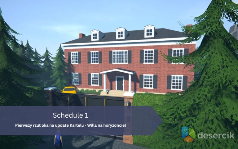 Schedule 1: Pierwszy rzut oka na update Kartelu – Willa na horyzoncie!