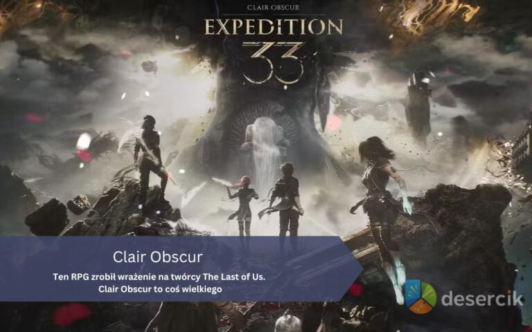 Ten RPG zrobił wrażenie na twórcy The Last of Us. Clair Obscur to coś wielkiego