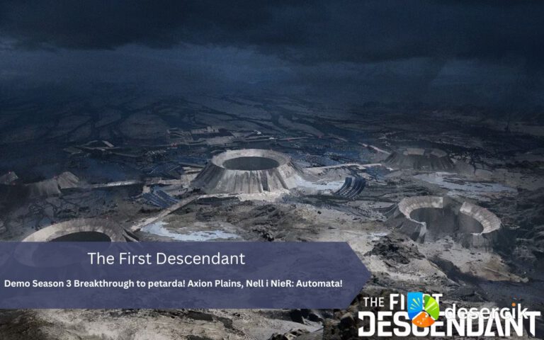 The First Descendant: Demo Season 3 Breakthrough to petarda! Axion Plains, Nell i NieR: Automata!