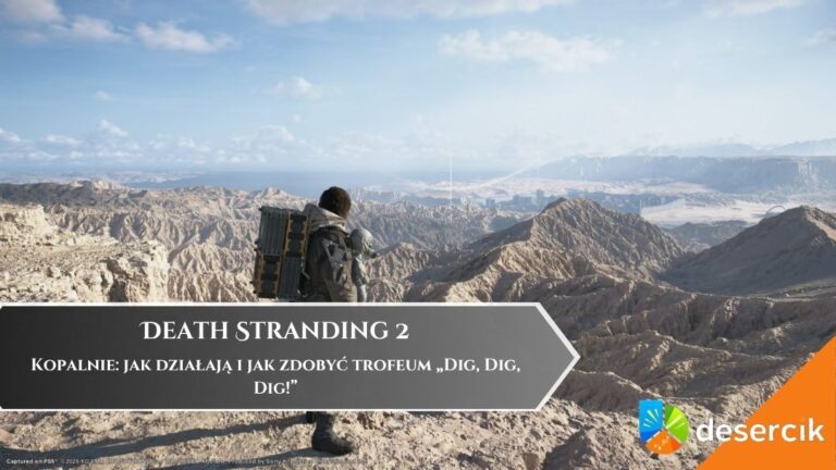 Death Stranding 2 &ndash; Kopalnie: jak działają i jak zdobyć trofeum &bdquo;Dig, Dig, Dig!&rdquo;