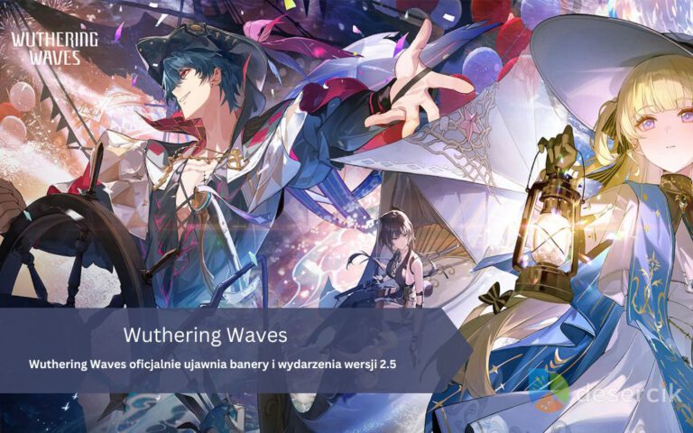Wuthering Waves oficjalnie ujawnia banery i wydarzenia wersji 2.5