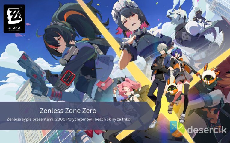 Zenless sypie prezentami! 2000 Polychromów i beach skiny za friko!