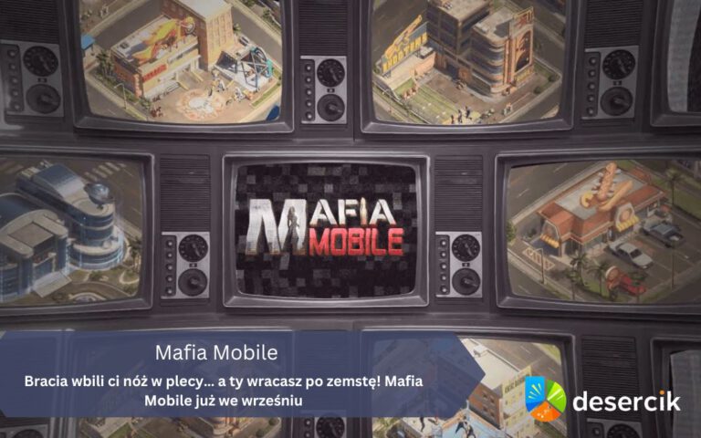 Bracia wbili ci nóż w plecy… a ty wracasz po zemstę! Mafia Mobile już we wrześniu