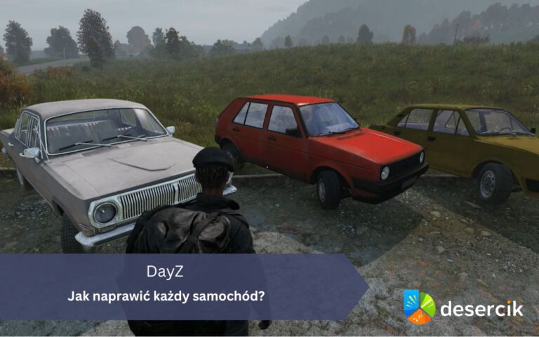 DayZ: Jak naprawić każdy samochód?