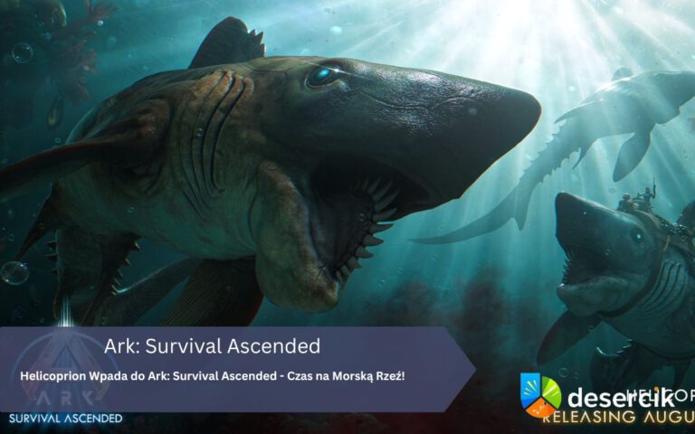 Helicoprion Wpada do Ark: Survival Ascended – Czas na Morską Rzeź!