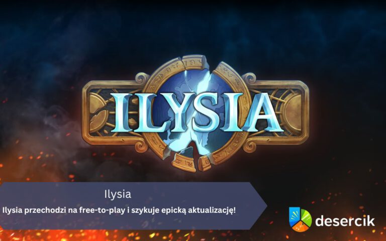 Ilysia przechodzi na free-to-play i szykuje epicką aktualizację!