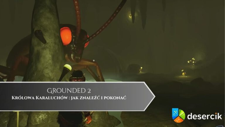 Grounded 2 – Królowa Karaluchów : jak znaleźć i pokonać
