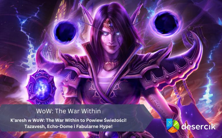 K’aresh w WoW: The War Within to Powiew Świeżości! Tazavesh, Echo-Dome i Fabularne Hype!
