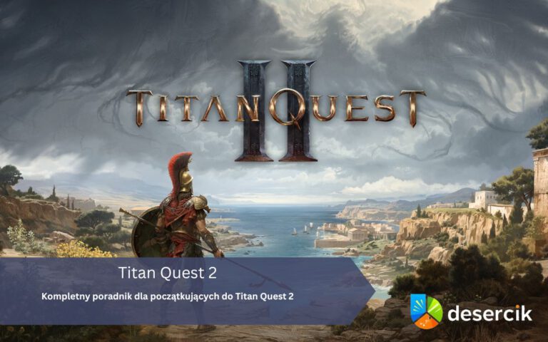Kompletny poradnik dla początkujących do Titan Quest 2