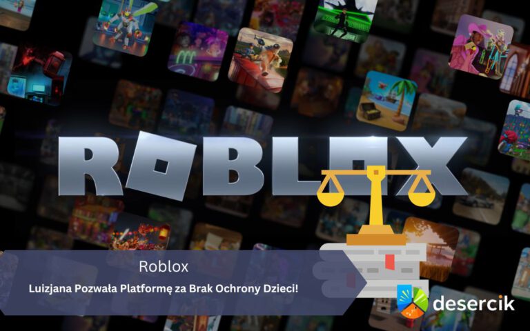 Roblox w Tarapatach: Luizjana Pozwała Platformę za Brak Ochrony Dzieci!