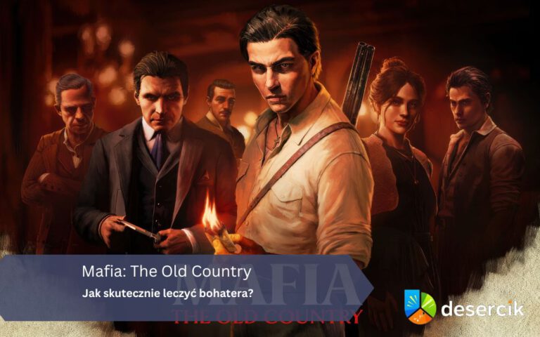 Mafia: The Old Country – Jak skutecznie leczyć bohatera?
