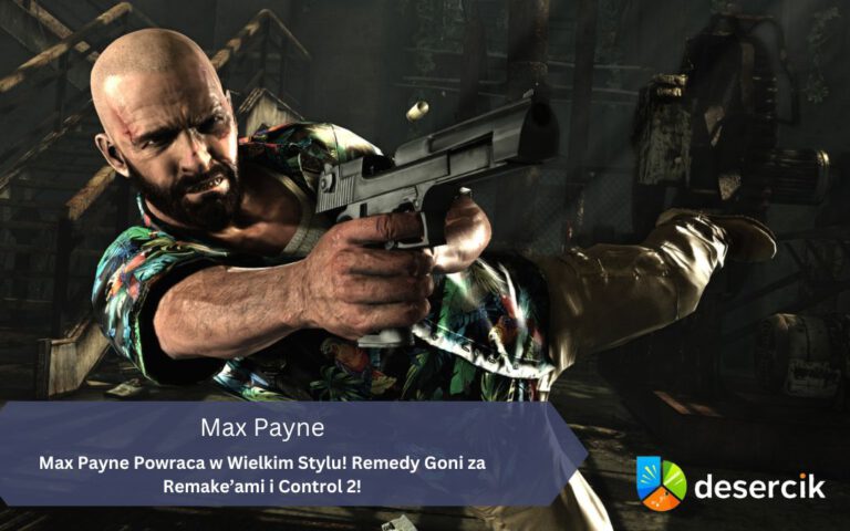 Max Payne Powraca w Wielkim Stylu! Remedy Goni za Remake’ami i Control 2!