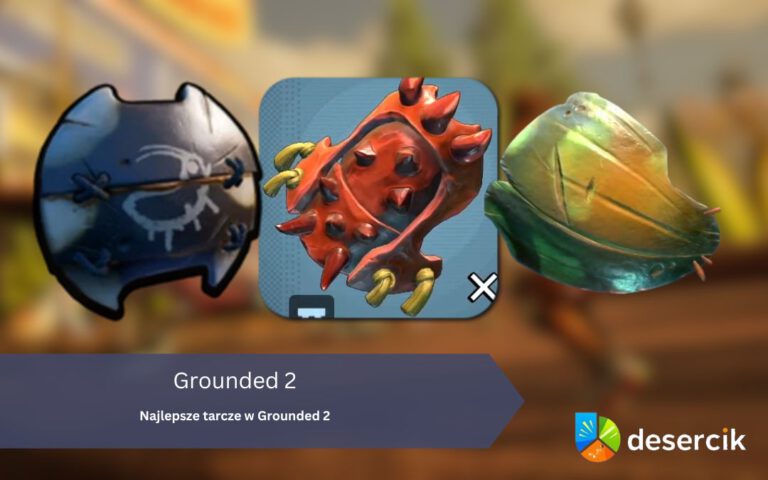 Najlepsze tarcze w Grounded 2