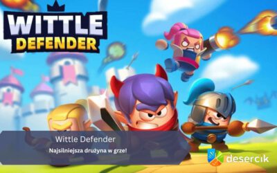 Wittle Defender: Najsilniejsza drużyna w grze!