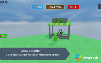 Grow a Garden: O Co Chodzi z Garden Ascension (Odrodzenie ogrodu)?