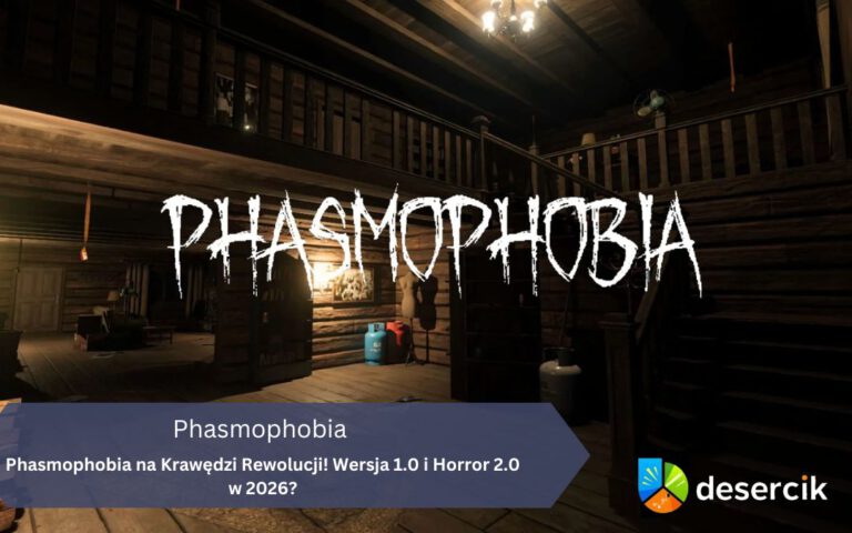 Phasmophobia na Krawędzi Rewolucji! Wersja 1.0 i Horror 2.0 w 2026?