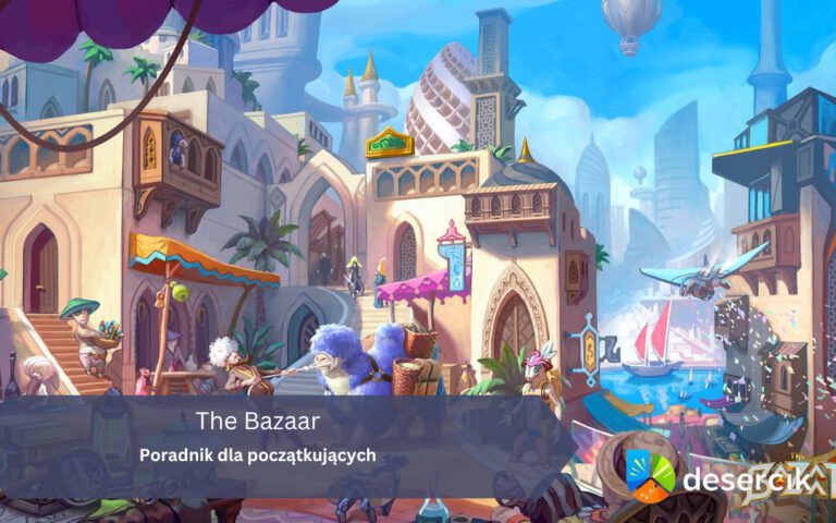 The Bazaar: Poradnik dla początkujących
