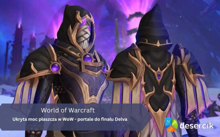 Ukryta moc płaszcza w WoW – portale do finału Delva