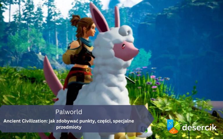 Palworld – Ancient Civilization: jak zdobywać punkty, części, specjalne przedmioty
