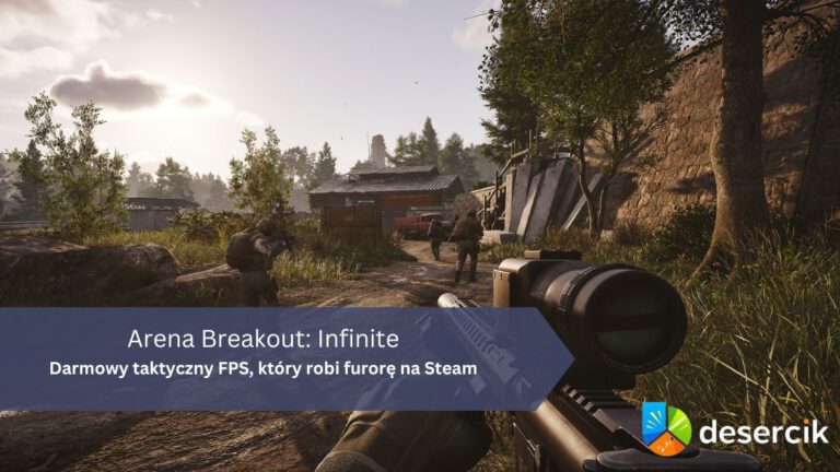 Arena Breakout: Infinite – darmowy taktyczny FPS, który robi furorę na Steam