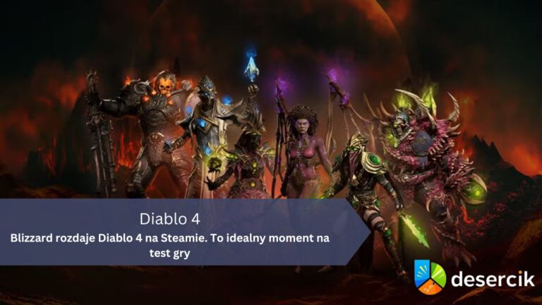 Blizzard rozdaje Diablo 4 na Steamie. To idealny moment na test gry