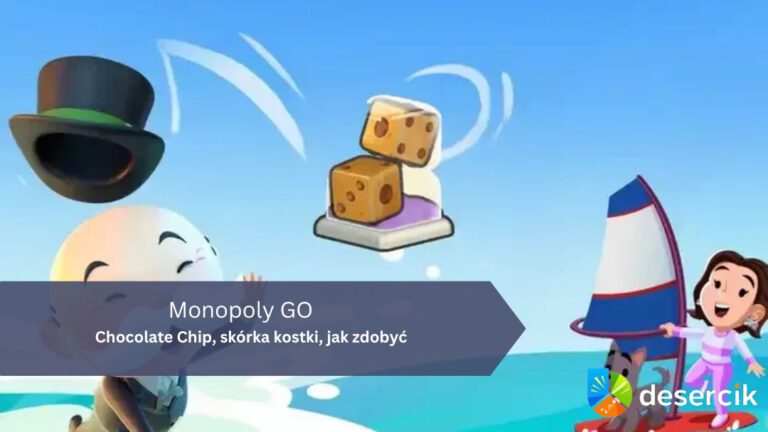 Monopoly GO – Chocolate Chip, skórka kostki, jak zdobyć