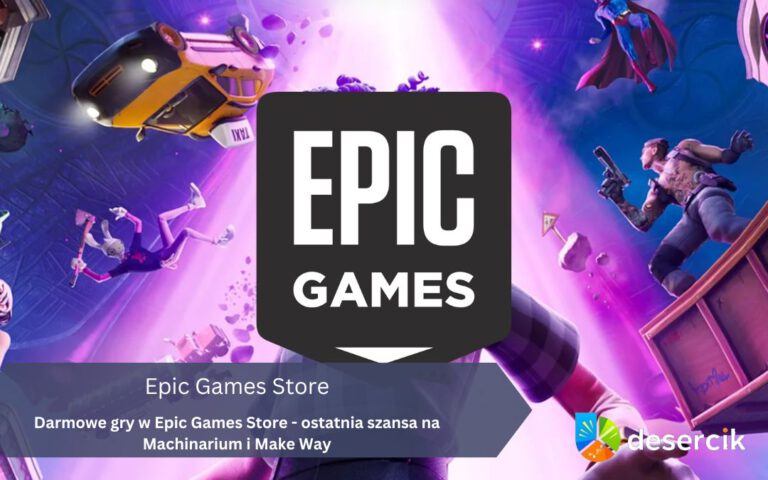Darmowe gry w Epic Games Store – ostatnia szansa na Machinarium i Make Way