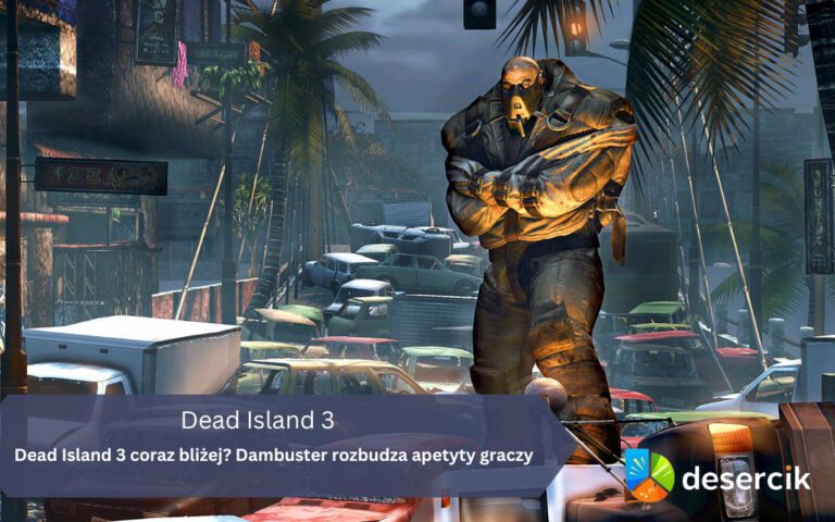 Dead Island 3 coraz bliżej? Dambuster rozbudza apetyty graczy
