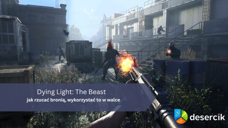 Dying Light: The Beast – jak rzucać bronią, wykorzystać to w walce
