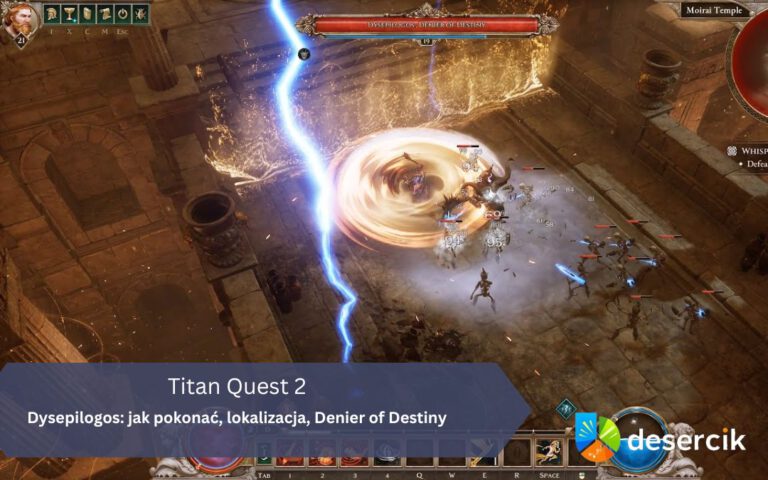 Titan Quest 2 – Dysepilogos: jak pokonać, lokalizacja, Denier of Destiny