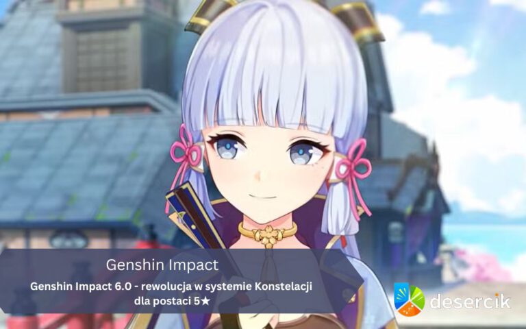 Genshin Impact 6.0 – rewolucja w systemie Konstelacji dla postaci 5★