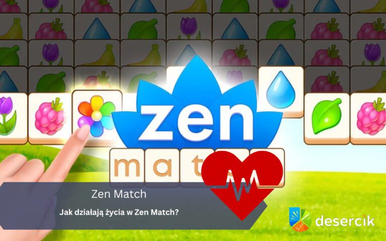 Jak działają życia w Zen Match?