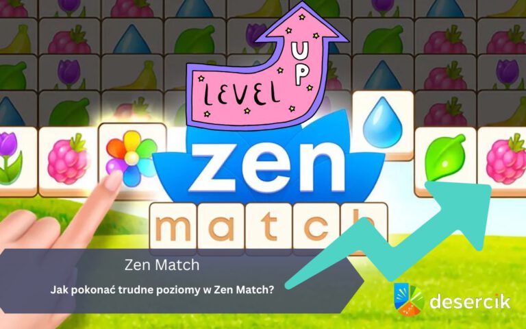 Jak pokonać trudne poziomy w Zen Match?