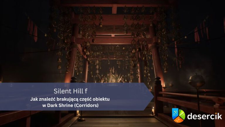 Silent Hill f – Jak znaleźć brakującą część obiektu w Dark Shrine (Corridors)